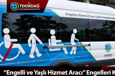 Tekirdağ Engelli ve Yaşlı Hizmet Aracı Engelleri Kaldırıyor...